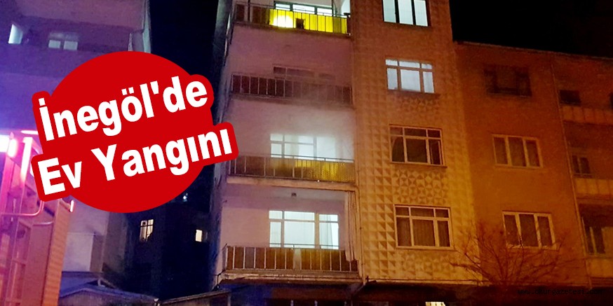 İnegöl’de ev yangını