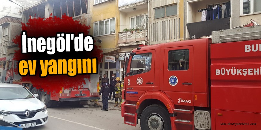 İnegöl’de ev yangını