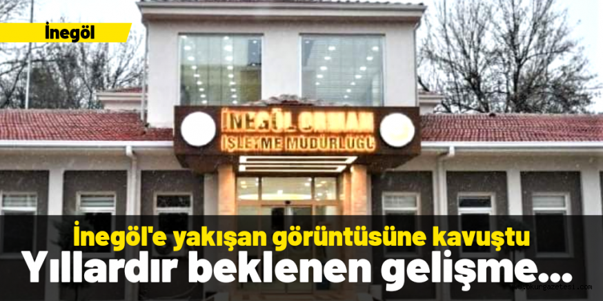 İnegöl Orman İşletme Müdürlüğü sil baştan yenilendi