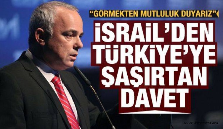 İsrail’den Türkiye’ye şaşırtan davet: Görmekten mutluluk duyarız