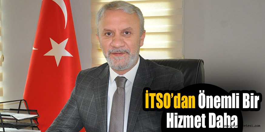 İTSO’dan Önemli Bir Hizmet Daha