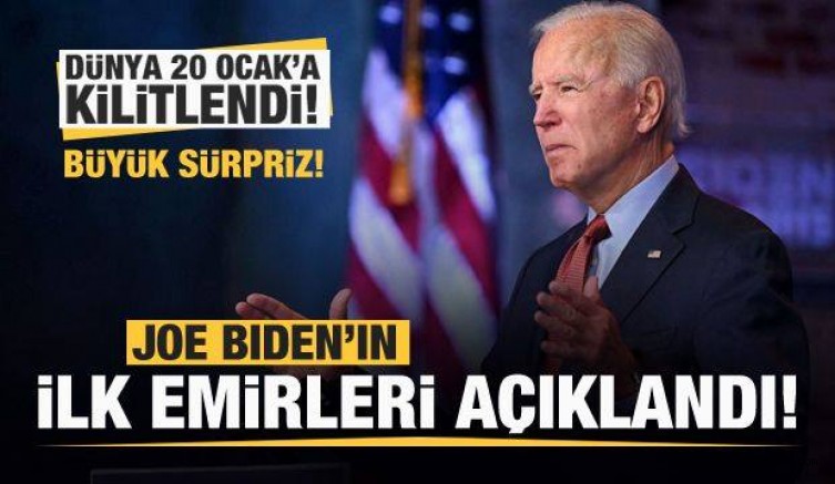 Joe Biden’ın ilk emirleri açıklandı! Büyük sürpriz!