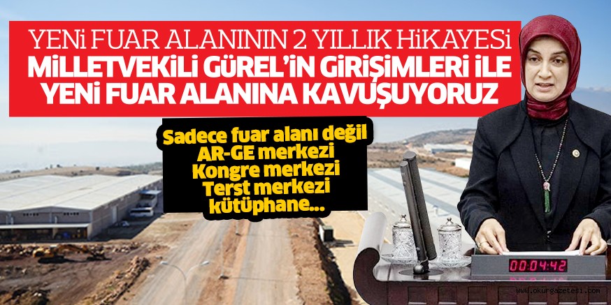 MİLLETVEKİLİ GÜREL’İN GİRİŞİMLERİ İLE YENİ FUAR ALANINA KAVUŞUYORUZ