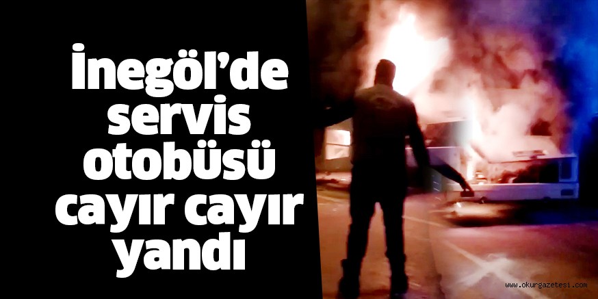 Otobüs cayır cayır yandı