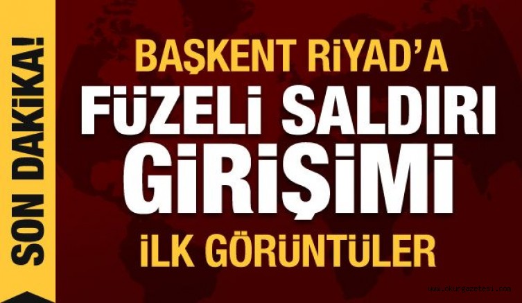 Riyad’a füzeli saldırı girişimi