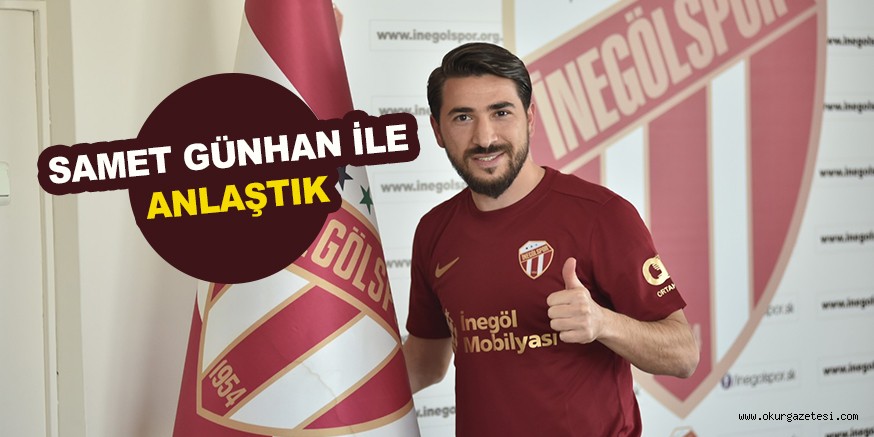 SAMET GÜNHAN İLE ANLAŞTIK