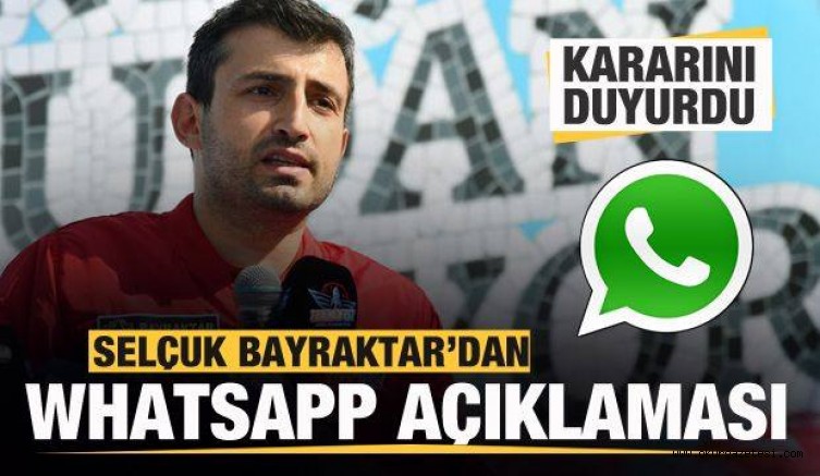 Selçuk Bayraktar’dan Whatsapp kararı
