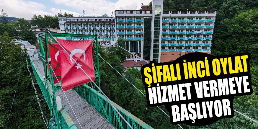 ŞİFALI İNCİ OYLAT HİZMET VERMEYE BAŞLIYOR