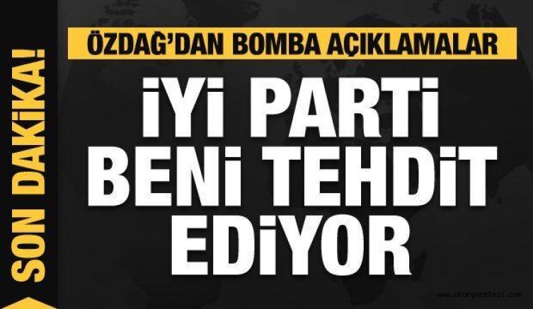 Son dakika: Ümit Özdağ İYİ Parti’deki tehditleri açıkladı