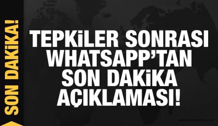 WhatsApp son dakika açıklaması! Geri adım atmayacağız