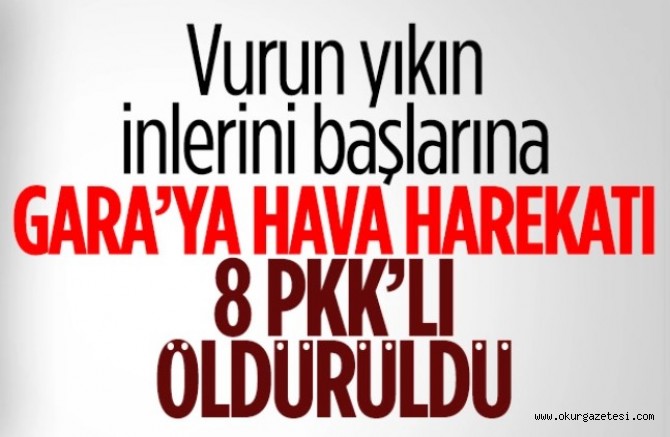 8 PKK’lı terörist öldürüldü