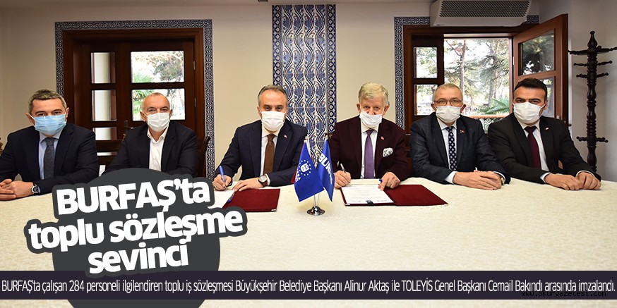 BURFAŞ’ta toplu sözleşme sevinci