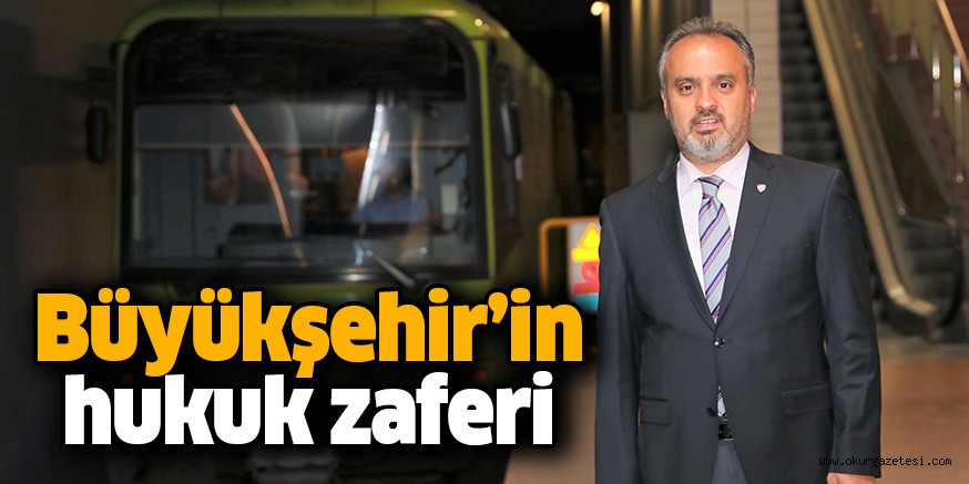 Büyükşehir’in hukuk zaferi