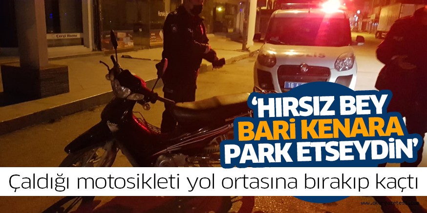 Çaldığı motosikleti yol ortasında bırak kaçtı