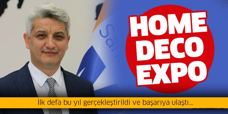 Home Deco Expo başarıyla tamamlandı