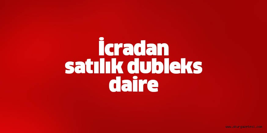 İcradan satılık dubleks daire