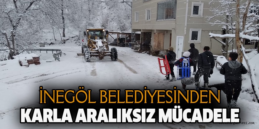 İNEGÖL BELEDİYESİNDEN KARLA ARALIKSIZ MÜCADELE