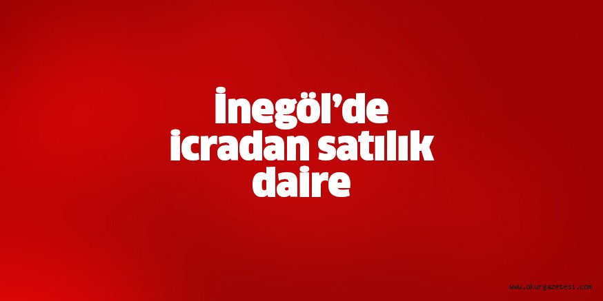 İnegöl’de icradan satılık daire