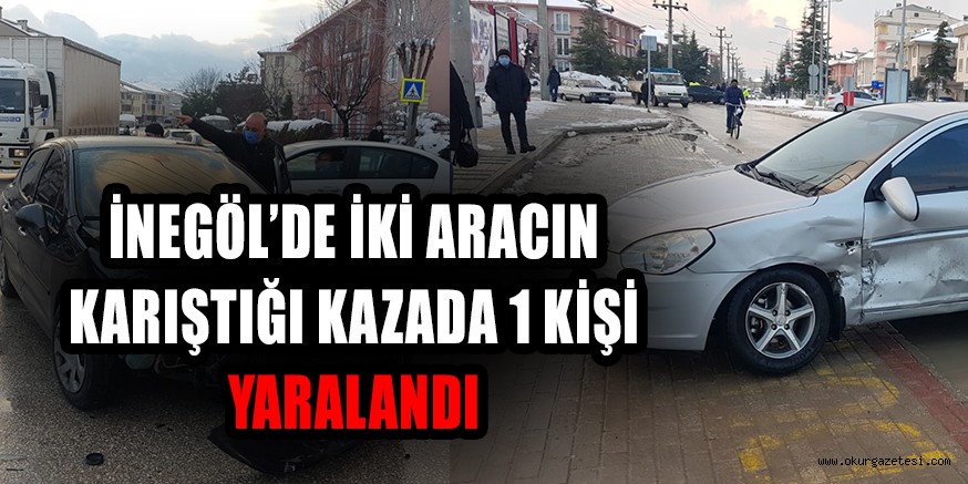 İnegöl’de iki aracın karıştığı kazada 1 kişi yaralandı