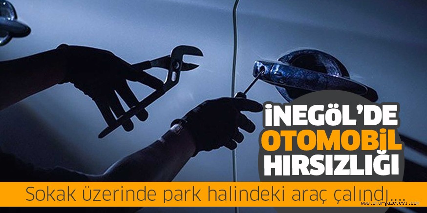 İnegöl’de oto hırsızlığı