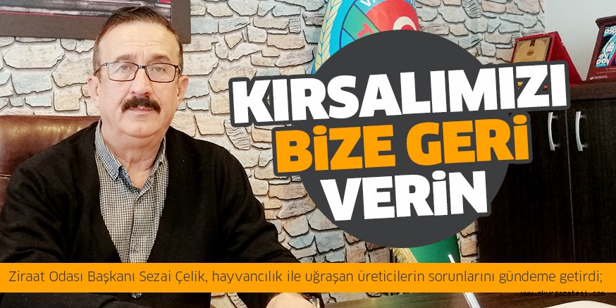 ‘Kırsalımızı eskisi gibi bize geri versinler’