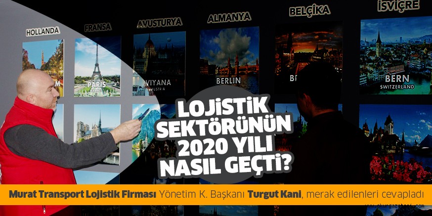 LOJİSTİK SEKTÖRÜNÜN 2020 YILI NASIL GEÇTİ?