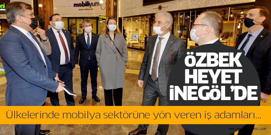 Özbekistanlı mobilyacılar İnegöl’de