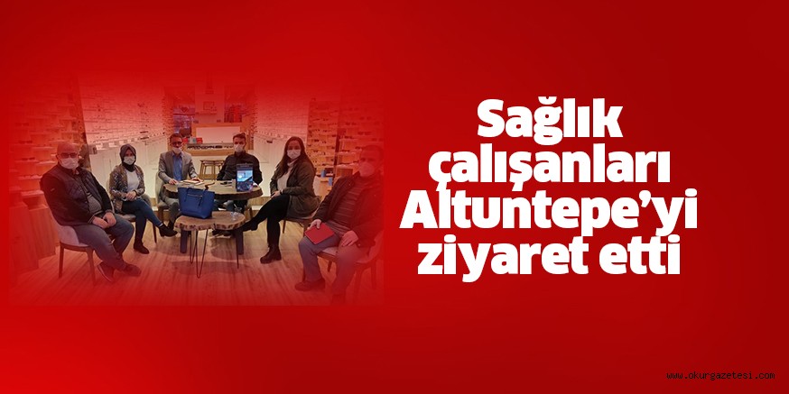Sağlık çalışanları Altuntepe’yi ziyaret etti