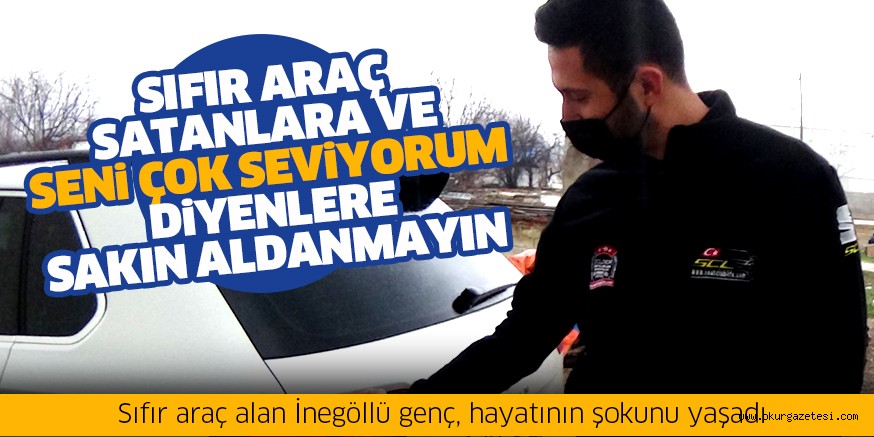 460 bin liraya sıfır aldığı araç kazalı çıktı