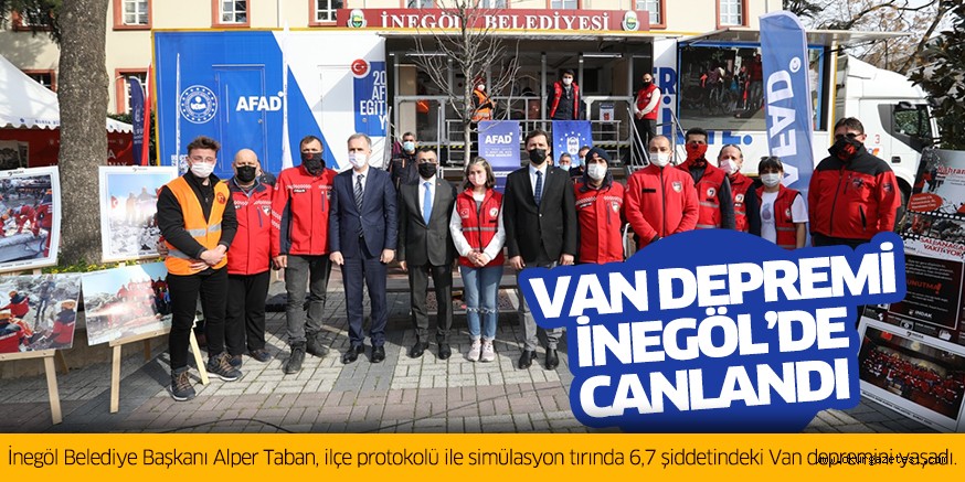 6,7 ŞİDDETİNDEKİ VAN DEPREMİ İNEGÖL’DE CANLANDI