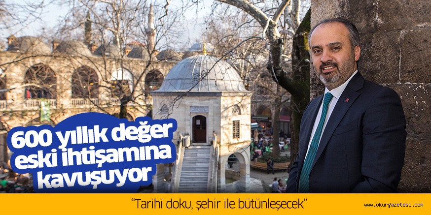 600 yıllık değer eski ihtişamına kavuşuyor