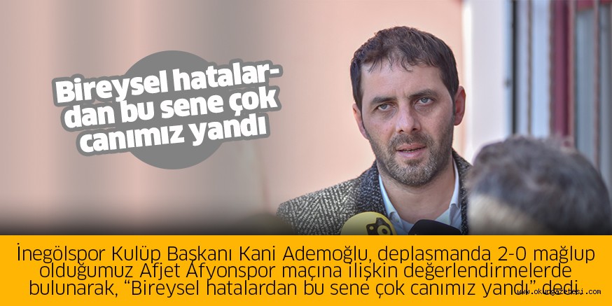 Bireysel hatalardan bu sene çok canımız yandı