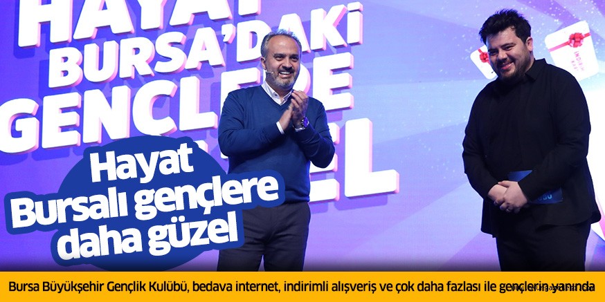 Bursa Büyükşehir Gençlik Kulübü, bedava internet, indirimli alışveriş ve çok daha fazlası ile gençlerin yanında Hayat Bursalı gençlere daha güzel