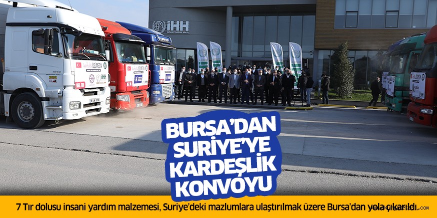 Bursa’dan Suriye’ye kardeşlik konvoyu