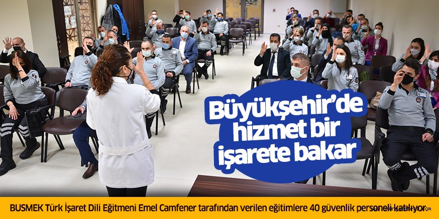Büyükşehir’de hizmet bir işarete bakar