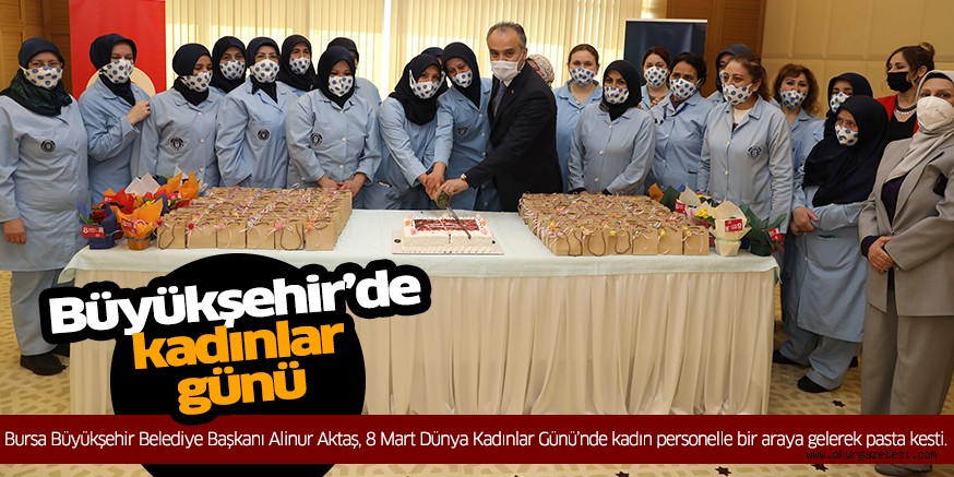 Büyükşehir’de kadınlar günü