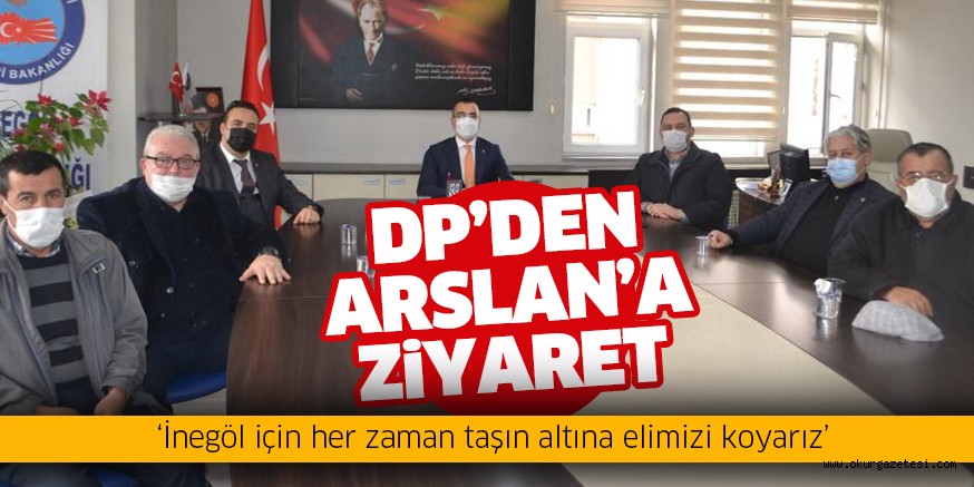 DP’den Arslan’a ziyaret