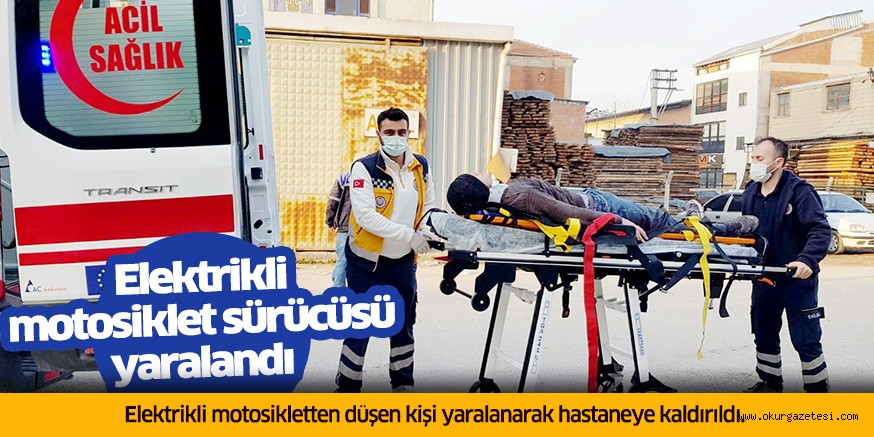 Elektrikli motosiklet sürücüsü yaralandı