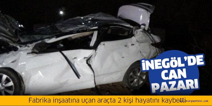 Fabrika inşaatına uçan araçta 2 kişi öldü