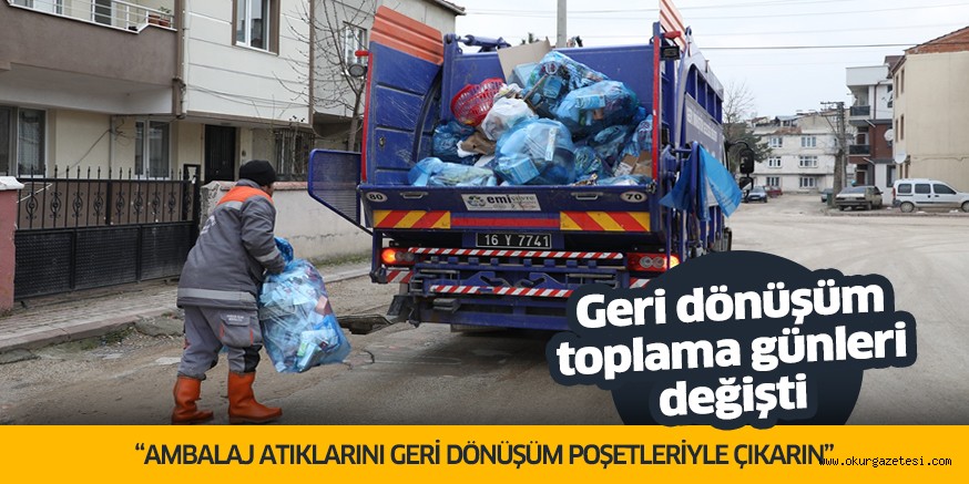 Geri dönüşüm toplama günleri değişti