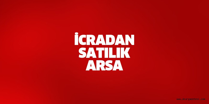 İCRADAN SATILIK ARSA