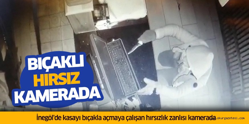 İnegöl’de kasayı bıçakla açmaya çalışan hırsızlık zanlısı kamerada