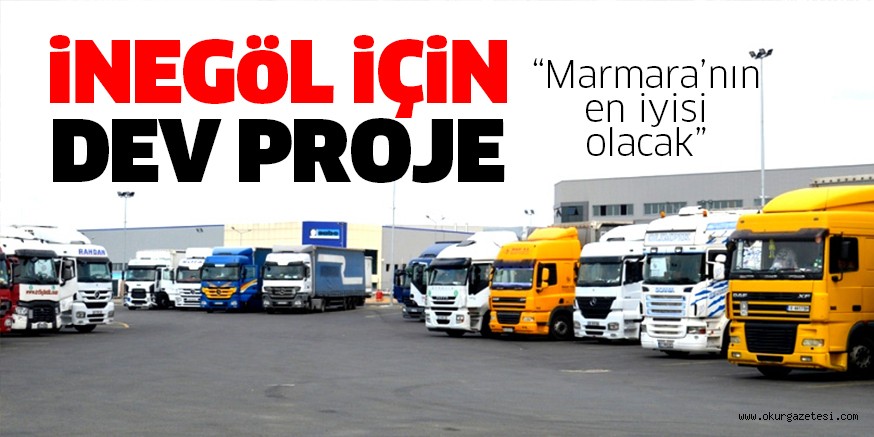 İnegöl’e dev proje