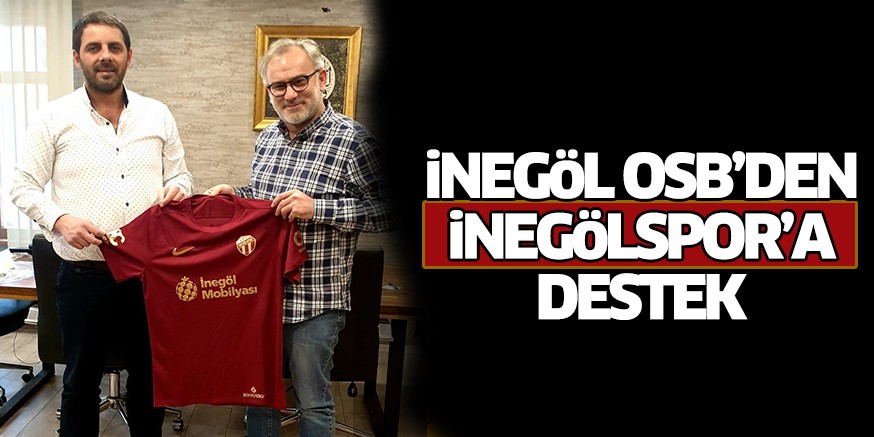 iNEGöL OSB’DEN iNEGöLSPOR’A DESTEK