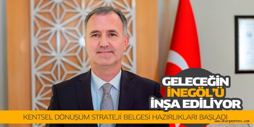 KENTSEL DÖNÜŞÜM STRATEJİ BELGESİ HAZIRLIKLARI BAŞLADI
