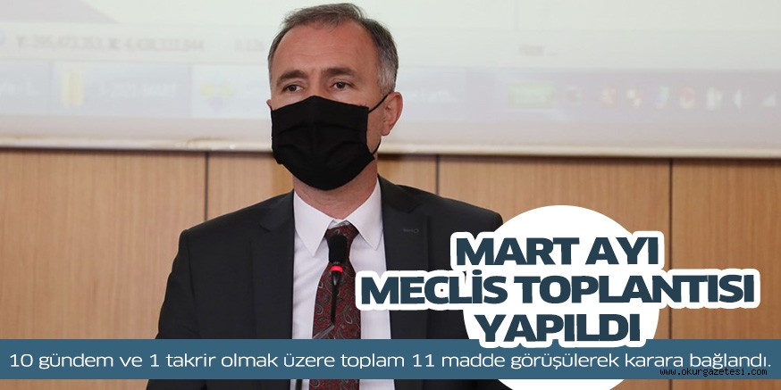 MART AYI MECLİS TOPLANTISI YAPILDI