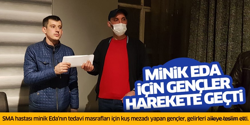 Minik Eda için gençler harekete geçti