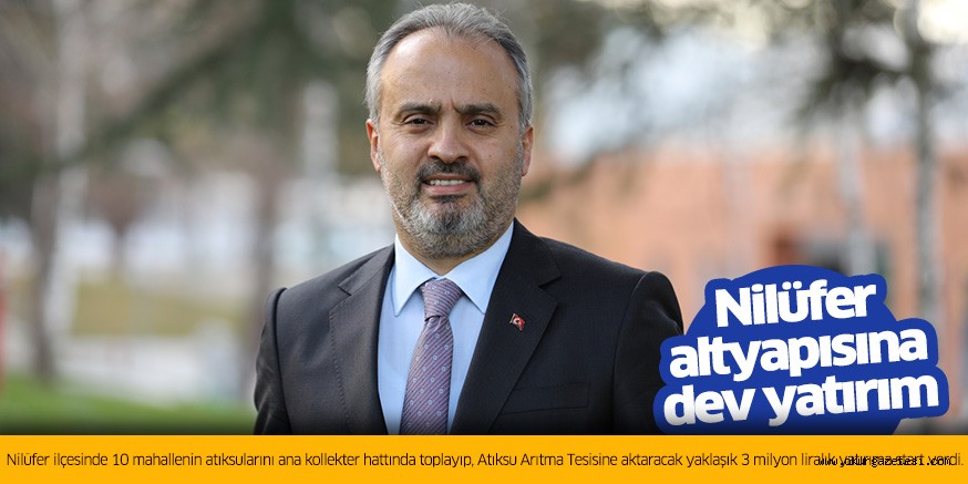 Nilüfer altyapısına dev yatırım