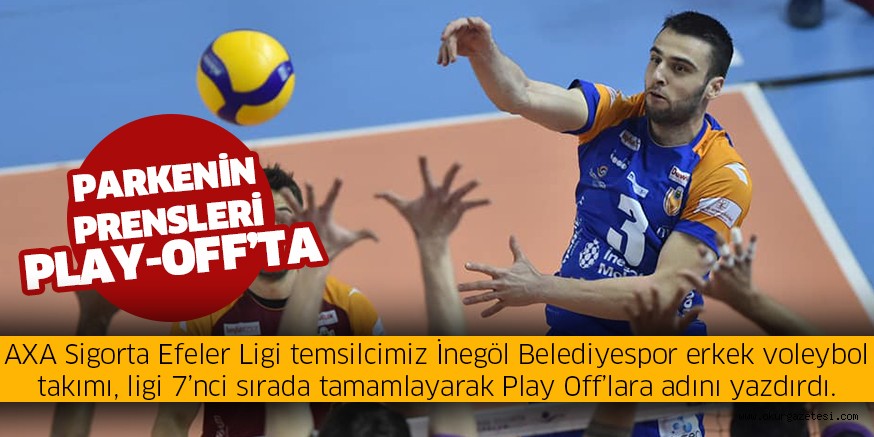 Parkenin prensleri Play Off’ta