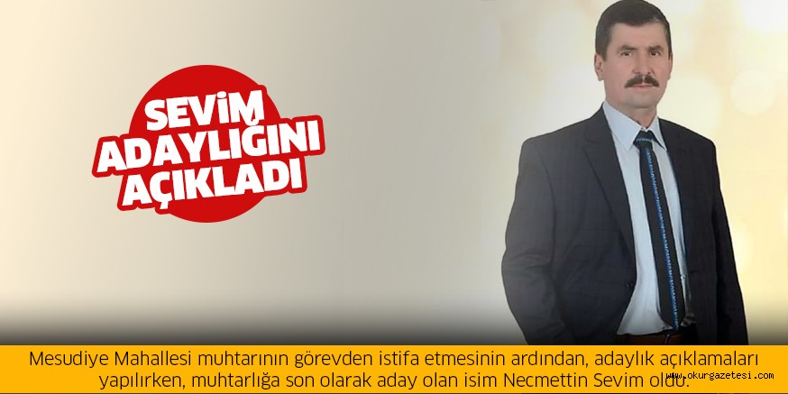 Sevim, adaylığını açıkladı